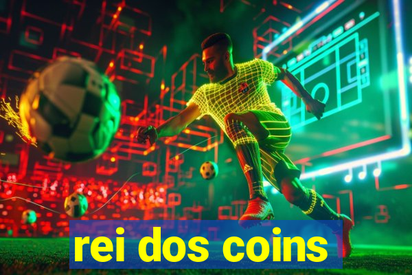 rei dos coins